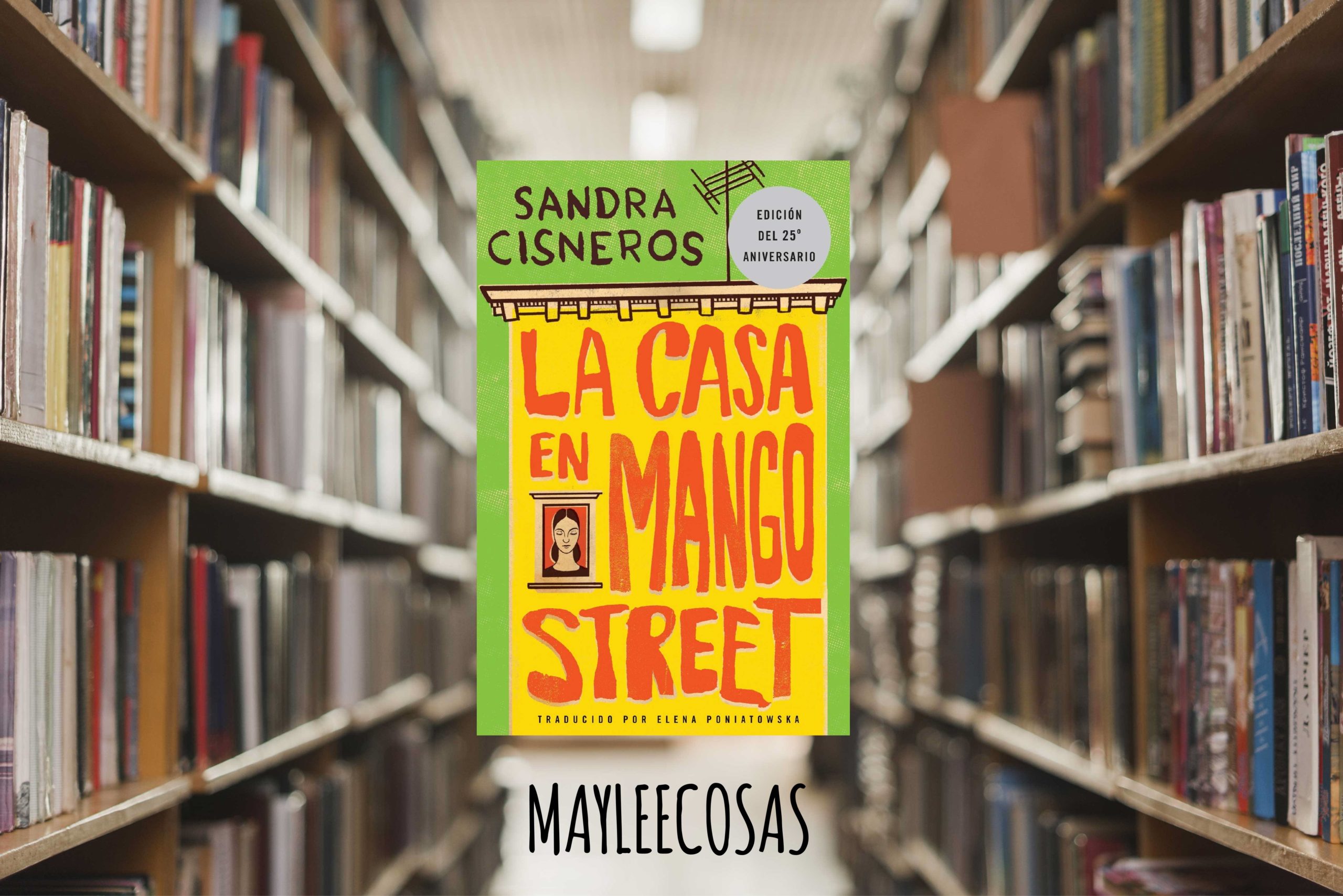 la-casa-en-mango-street-de-sandra-cisneros-may-lee-cosas